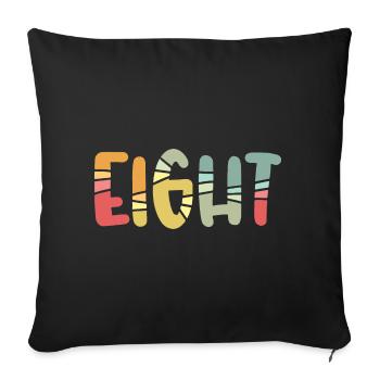 Eight - 8 Years Old Birthday, 8 Year Anniversary - Sofa pillowcase 17,3'' x 17,3'' (45 x 45 cm) - black - Front