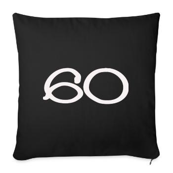 60. 60 JAHRE. 60-JÄHRIGES JUBILÄUM. 60. GEBURTSTAG. - Sofakissenbezug 45 x 45 cm - Schwarz - Vorne