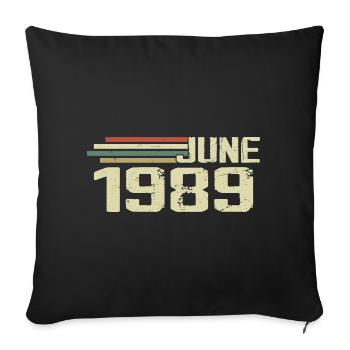 Juni 1989 Jahrestag Juni 1989 Juni 1989 Geburtstag - Sofakissenbezug 45 x 45 cm - Schwarz - Vorne