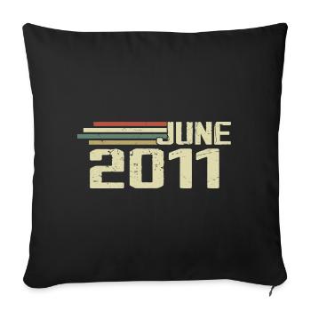 Juni 2011 Jahrestag Juni 2011 Juni 2011 Geburtstag - Sofakissenbezug 45 x 45 cm - Schwarz - Vorne
