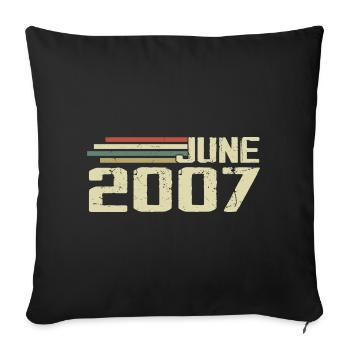 Juni 2007 Jahrestag Juni 2007 Juni 2007 Geburtstag - Sofakissenbezug 45 x 45 cm - Schwarz - Vorne