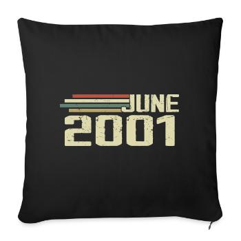 June 2001 Anniversary June 2001 June 2001 Birthday - Sofa pillowcase 17,3'' x 17,3'' (45 x 45 cm) - black - Front