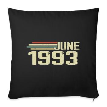 June 1993 Anniversary June 1993 June 1993 Birthday - Sofa pillowcase 17,3'' x 17,3'' (45 x 45 cm) - black - Front