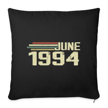 Juni 1994 Jahrestag Juni 1994 Juni 1994 Geburtstag - Sofakissenbezug 45 x 45 cm - Schwarz - Vorne