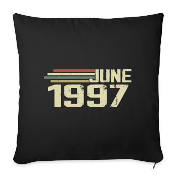 June 1997 Anniversary June 1997 June 1997 Birthday - Sofa pillowcase 17,3'' x 17,3'' (45 x 45 cm) - black - Front