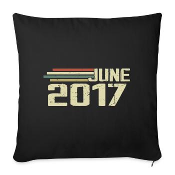 Juni 2017 Jahrestag Juni 2017 Juni 2017 Geburtstag - Sofakissenbezug 45 x 45 cm - Schwarz - Vorne