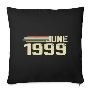 June 1999 Anniversary June 1999 June 1999 Birthday - Sofa pillowcase 17,3'' x 17,3'' (45 x 45 cm) - black - Front