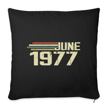 June 1977 Anniversary June 1977 June 1977 Birthday - Sofa pillowcase 17,3'' x 17,3'' (45 x 45 cm) - black - Front
