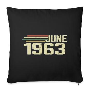 June 1963 Anniversary June 1963 June 1963 Birthday - Sofa pillowcase 17,3'' x 17,3'' (45 x 45 cm) - black - Front