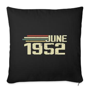 Juin 1952 Anniversaire Juin 1952 Juin 1952 Anniversaire - Housse de coussin décorative 45 x 45 cm - noir - Devant