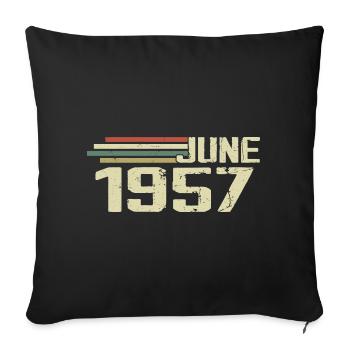 June 1957 Anniversary June 1957 June 1957 Birthday - Sofa pillowcase 17,3'' x 17,3'' (45 x 45 cm) - black - Front
