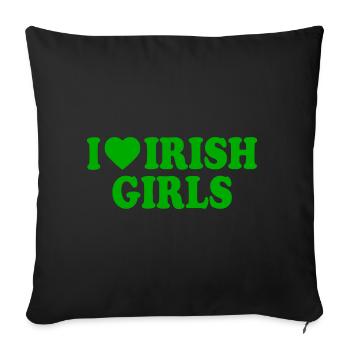I love irish girls - Sofa pillowcase 17,3'' x 17,3'' (45 x 45 cm) - black - Front