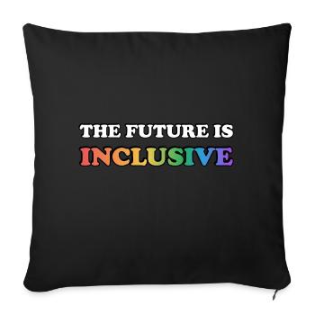 The Future Is Inclusive LGBT Pride Rainbow - Sofa pillowcase 17,3'' x 17,3'' (45 x 45 cm) - black - Front
