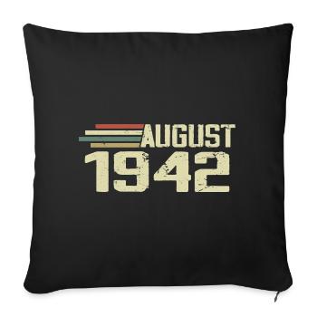 Born August 1942 Anniversary August 1942 Year - Sofa pillowcase 17,3'' x 17,3'' (45 x 45 cm) - black - Front