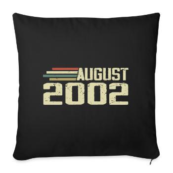 Geboren August 2002 Jubiläum August 2002 Jahrgang - Sofakissenbezug 45 x 45 cm - Schwarz - Vorne