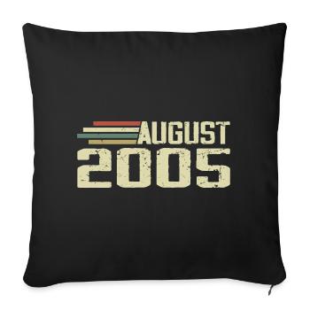 Geboren August 2005 Jubiläum August 2005 Jahrgang - Sofakissenbezug 45 x 45 cm - Schwarz - Vorne