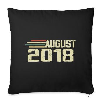 Geboren August 2018 Jubiläum August 2018 Jahrgang - Sofakissenbezug 45 x 45 cm - Schwarz - Vorne