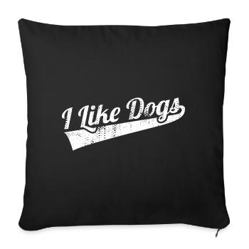 I like dogs - Sofa pillowcase 17,3'' x 17,3'' (45 x 45 cm) - black - Front