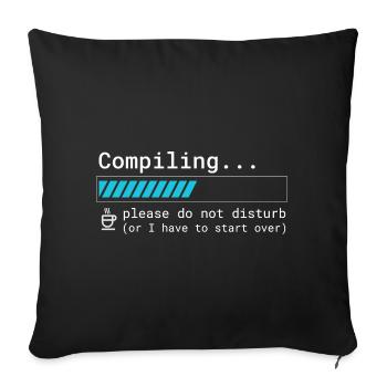 Funny Programmer T-Shirt - Compiling Please - Sofa pillowcase 17,3'' x 17,3'' (45 x 45 cm) - black - Front