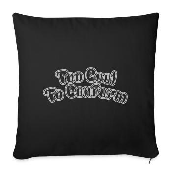 Trop cool pour se conformer – Lettrage statement - Housse de coussin décorative 45 x 45 cm - noir - Devant