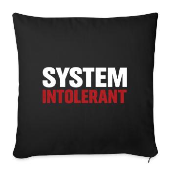 System Intolerant – Strong Statement Design - Sofa pillowcase 17,3'' x 17,3'' (45 x 45 cm) - black - Front