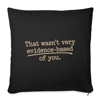 That Wasn't Evidence Based Medicine Lab Nerd Doctor - Sofa pillowcase 17,3'' x 17,3'' (45 x 45 cm) - black - Front