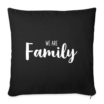 We Are Family – Loving Statement Text Design - Sofa pillowcase 17,3'' x 17,3'' (45 x 45 cm) - black - Front