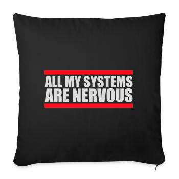 Tous mes systèmes sont nerveux, peur drôle, logo de nerd - Housse de coussin décorative 45 x 45 cm - noir - Devant