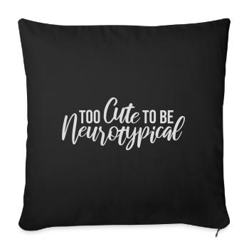 Too Cute To Be Neurotypical Lustig Autismus Logo - Sofakissenbezug 45 x 45 cm - Schwarz - Vorne