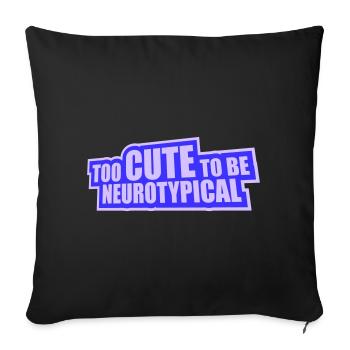 Too Cute To Be Neurotypical Lustig Autismus Logo - Sofakissenbezug 45 x 45 cm - Schwarz - Vorne