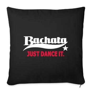 Bachata Just Dance It - Chemise de danse Bachata - Housse de coussin décorative 45 x 45 cm - noir - Devant