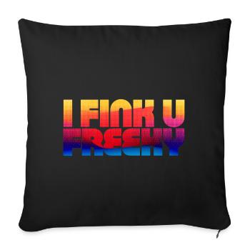 I think you're freaky - Sofa pillowcase 17,3'' x 17,3'' (45 x 45 cm) - black - Front