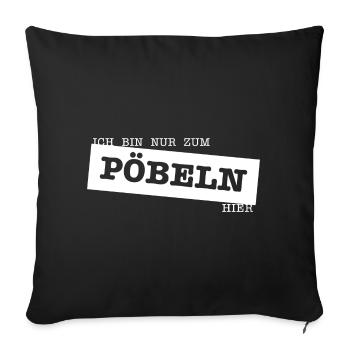 Nur zum Pöbeln - Sofakissenbezug 45 x 45 cm - Schwarz - Vorne