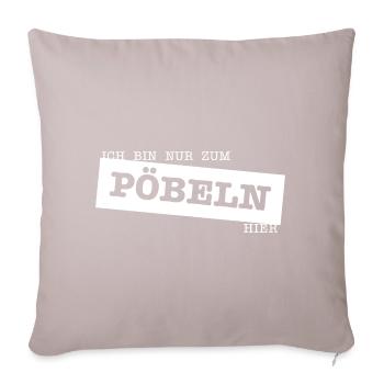 Nur zum Pöbeln - Sofakissenbezug 45 x 45 cm - helles Taupe - Vorne
