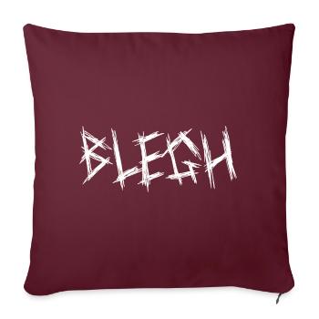 Blegh Metalcore Deathcore - Sofakissenbezug 45 x 45 cm - Burgunderrot - Vorne