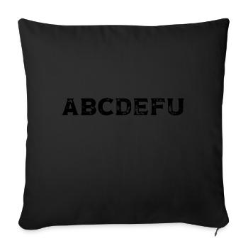 Graphique ABCDEFU amusant pour adultes sarcastiques - Housse de coussin décorative 45 x 45 cm - noir - Devant