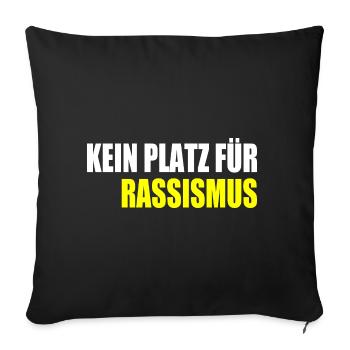 kein platz für rassismus - Sofakissenbezug 45 x 45 cm - Schwarz - Vorne