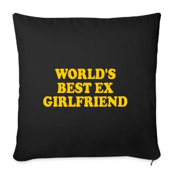 world's best ex girlfriend - Sofakissenbezug 45 x 45 cm - Schwarz - Vorne