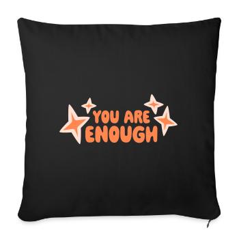 You Are Enough Self Love Motivational Quote - Sofa pillowcase 17,3'' x 17,3'' (45 x 45 cm) - black - Front
