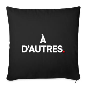 À d’autres - Housse de coussin décorative 45 x 45 cm - noir - Devant