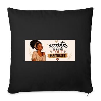 Accepter de ne pas tout maîtriser - Housse de coussin décorative 45 x 45 cm - noir - Devant