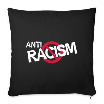 Anti Racism - Anti Racism Shirt - Sofa pillowcase 17,3'' x 17,3'' (45 x 45 cm) - black - Front