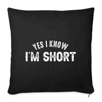 Yes I Know I'm Short - Housse de coussin décorative 45 x 45 cm - noir - Devant