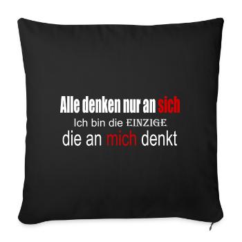Alle denken nur an sich - Sofakissenbezug 45 x 45 cm - Schwarz - Vorne