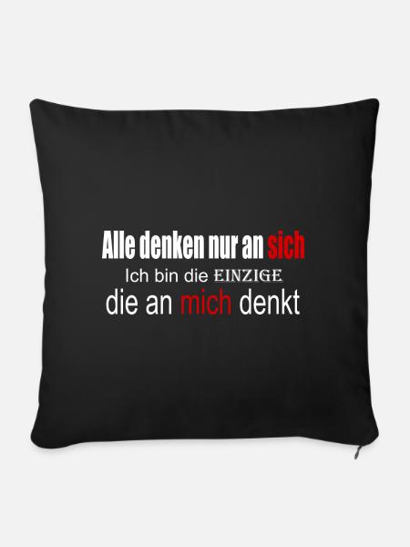 Alle denken nur an sich - Sofakissenbezug 45 x 45 cm - Schwarz