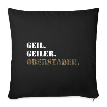 Geil. Geiler. Oberstaber. Bundeswehr Soldat - Sofakissenbezug 45 x 45 cm - Schwarz - Vorne