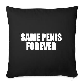 Same penis forever - Sofakissenbezug 45 x 45 cm - Schwarz - Vorne