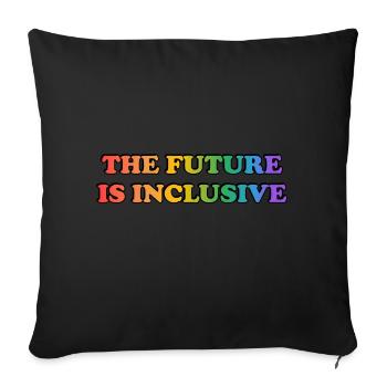The Future Is Inclusive Gay Pride - Sofa pillowcase 17,3'' x 17,3'' (45 x 45 cm) - black - Front