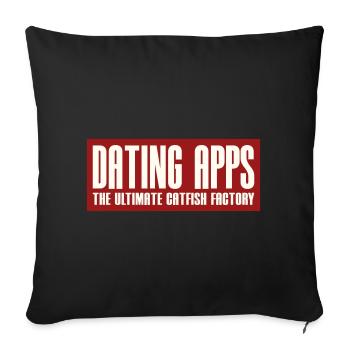 DATING APPS - THE ULTIMATE CATFISH FACTORY - Sofa pillowcase 17,3'' x 17,3'' (45 x 45 cm) - black - Front
