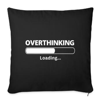 Overthinking is Loading funny sayings - Sofakissenbezug 45 x 45 cm - Schwarz - Vorne